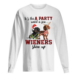 Dachshund it’s not a party until a few wieners show up christmas shirt Dachshund it’s not a party until a few wieners show up christmas shirt