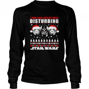 Darth Vader I find your lack of cheer disturbing Star Wars Christmas shirt Darth Vader I find your lack of cheer disturbing Star Wars Christmas shirt