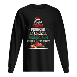 Dasher Dancer Prancer Vixen Tequila Rum Vodka Whiskey Wine shirt Dasher Dancer Prancer Vixen Tequila Rum Vodka Whiskey Wine shirt