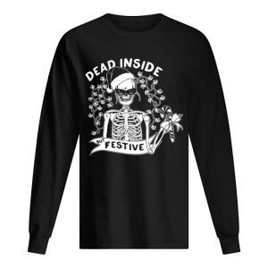 Dead inside but festive christmas shirt Dead inside but festive christmas shirt