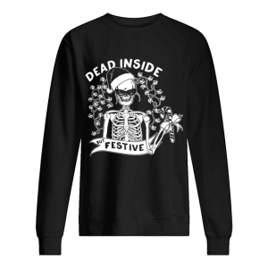 Dead inside but festive christmas shirt Dead inside but festive christmas shirt