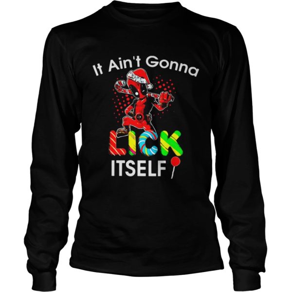 Deadpool It Aint Gonna Lick Itself Christmas shirt