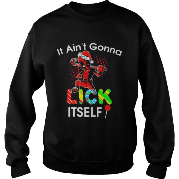 Deadpool It Aint Gonna Lick Itself Christmas shirt