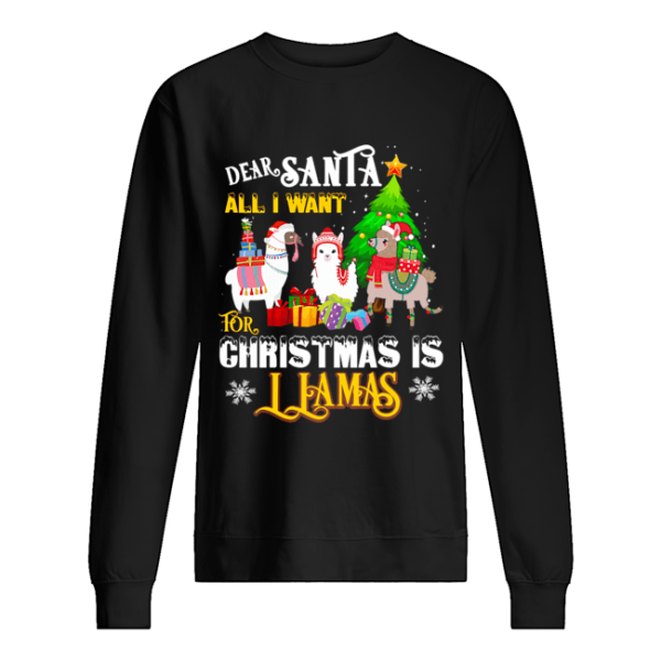 Dear Santa All I Want For Christmas Is Llamas Xmas shirt