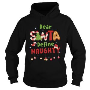 Dear Santa Define Naughty shirt Dear Santa Define Naughty shirt