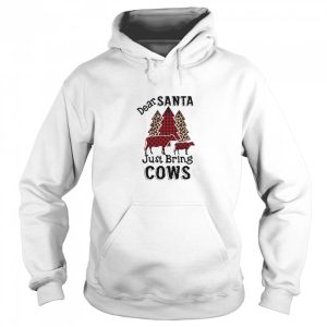 Dear Santa Just Bring Cows shirt 2 Dear Santa Just Bring Cows shirt 3