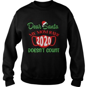 Dear Santa My Mom Says Mask 2020 Doesnt Count shirt 2 Dear Santa My Mom Says Mask 2020 Doesnt Count shirt 3