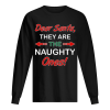 Dear Santa They Are Naughty Christmas shirt