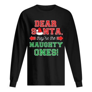 Dear Santa They Are The Naughty Ones Funny Christmas Gift Dear Santa They Are The Naughty Ones Funny Christmas Gift