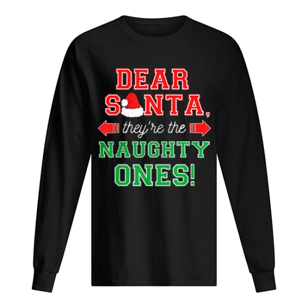 Dear Santa They Are The Naughty Ones Funny Christmas Gift