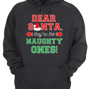 Dear Santa They Are The Naughty Ones Funny Christmas Gift 2 Dear Santa They Are The Naughty Ones Funny Christmas Gift 3