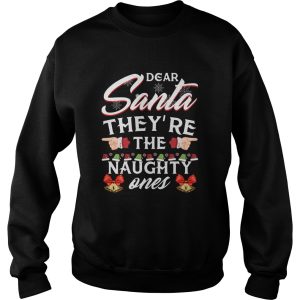 Dear Santa Theyre The Naughty Ones shirt 2 Dear Santa Theyre The Naughty Ones shirt 3
