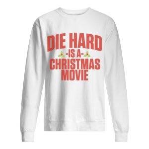 Die Hard Is A Christmas Movie shirt 1 Die Hard Is A Christmas Movie shirt 2