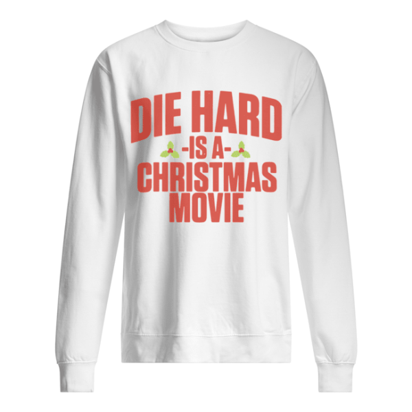 Die Hard Is A Christmas Movie shirt