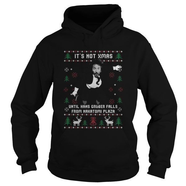 Die Hard Its Not Xmas Until Hans Gruber Falls From Nakatomi Plaza Ugly Christmas shirt