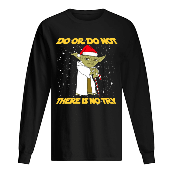 Do or do not there is no try Yoda Star Wars shirt