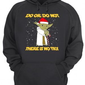 Do or do not there is no try Yoda Star Wars shirt 2 Do or do not there is no try Yoda Star Wars shirt 3