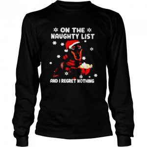 Doberman on the naughty list and I regret nothing Christmas shirt Doberman on the naughty list and I regret nothing Christmas shirt