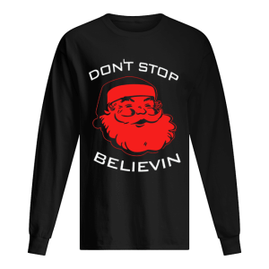 Don’t Stop Believin Christmas Tee Shirt Don’t Stop Believin Christmas Tee Shirt