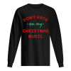 Don’t hate on my Christmas music shirt