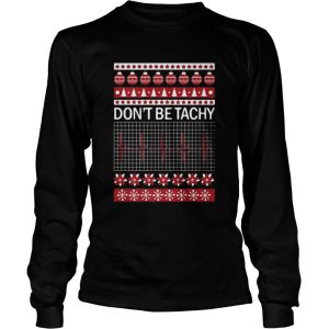 Dont Be Tachy Ugly Christmas shirt Dont Be Tachy Ugly Christmas shirt