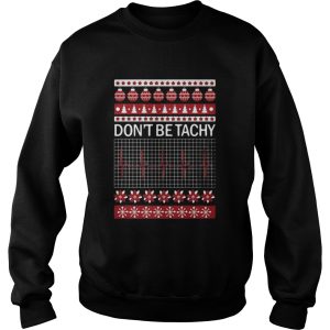 Dont Be Tachy Ugly Christmas shirt 2 Dont Be Tachy Ugly Christmas shirt 3