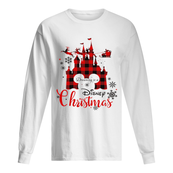 Dreaming is a Disney Christmas ugly christmas shirt