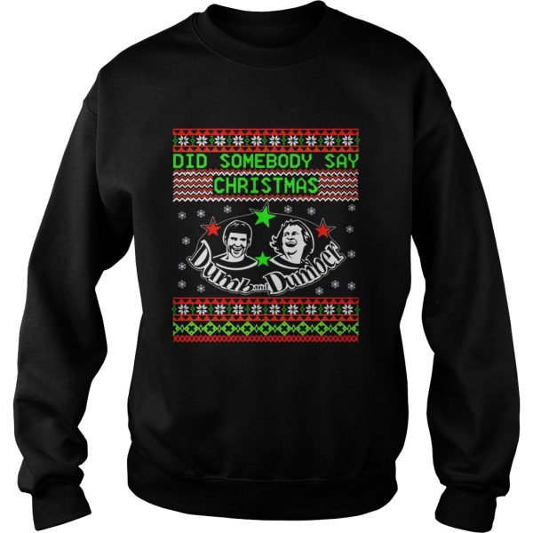 Dumb and Dumber did somebody say christmas shirt