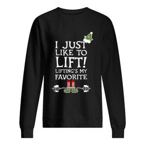 ELF I just like to lift lifting’s my favorite shirt ELF I just like to lift lifting’s my favorite shirt