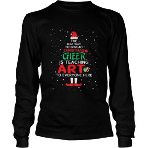 ELF The best way spread Christmas cheer is teaching art to everyone here shirt ELF The best way spread Christmas cheer is teaching art to everyone here shirt