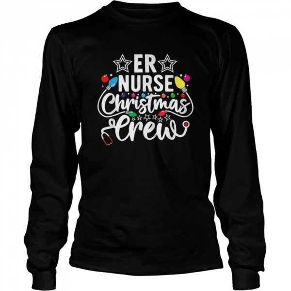 ER Nurse Christmas Crew Emergency Room ICU Nursing Squad shirt