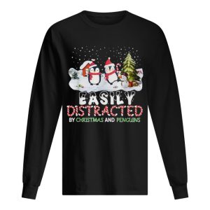 Easily distracted by Christmas and Penguins shirt Easily distracted by Christmas and Penguins shirt
