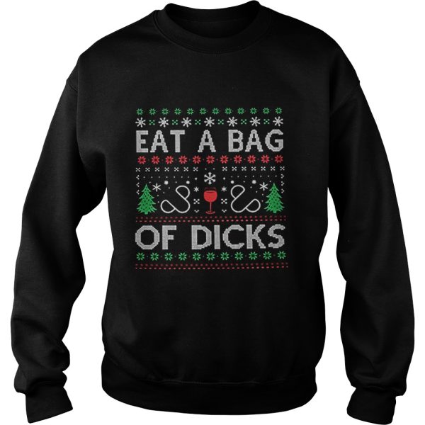 Eat a bag of dicks Ugly Christmas shirt