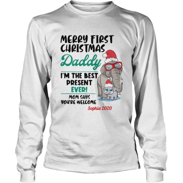Elephant Merry First Christmas Daddy Im The Best Present Ever Mom Says Youre Welcome shirt
