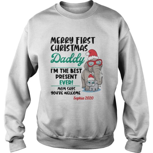 Elephant Merry First Christmas Daddy Im The Best Present Ever Mom Says Youre Welcome shirt