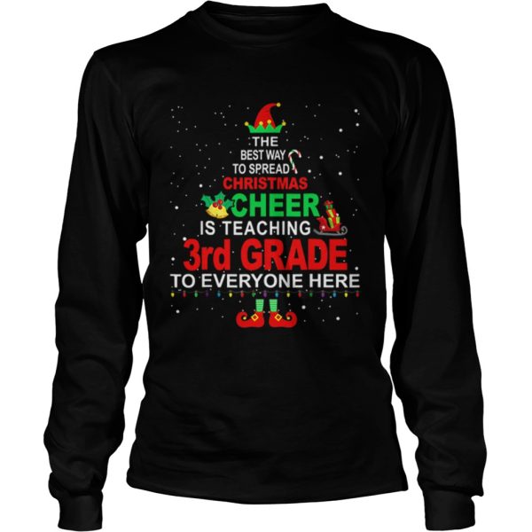 Elf Christmas Cheer is teaching 3rd Grade to everyone here shirt