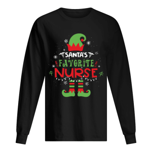 Elf Santa Favorite Nurse Christmas shirt Elf Santa Favorite Nurse Christmas shirt