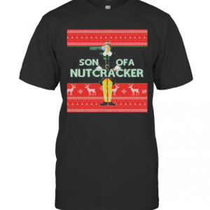 Elf Son Of A Nutcracker Ugly Christmas T-Shirt Elf Son Of A Nutcracker Ugly Christmas T-Shirt