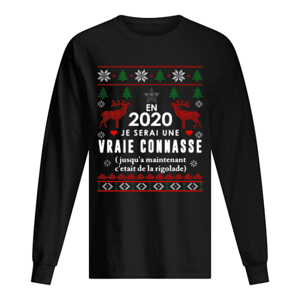 En 2020 Je Serai Une Vraie Connasse Ugly Christmas Shirt