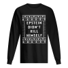 Epstein Didn’t Kill Himself Christmas 2020 shirt