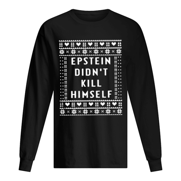 Epstein Didn’t Kill Himself Christmas 2020 shirt