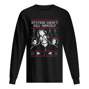Epstein Didn’t Kill Himself Tacky Christmas Ugly shirt Epstein Didn’t Kill Himself Tacky Christmas Ugly shirt