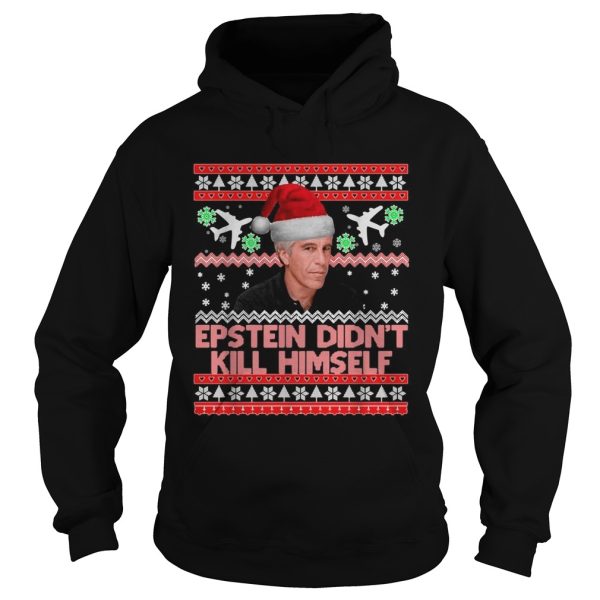 Epstein didnt kill himself Christmas shirt