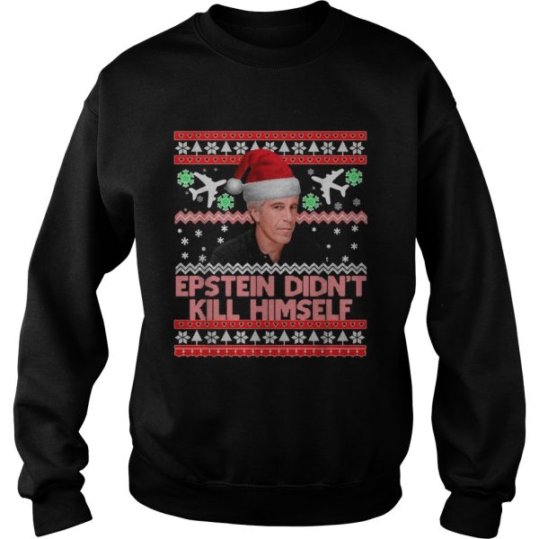 Epstein didnt kill himself Christmas shirt