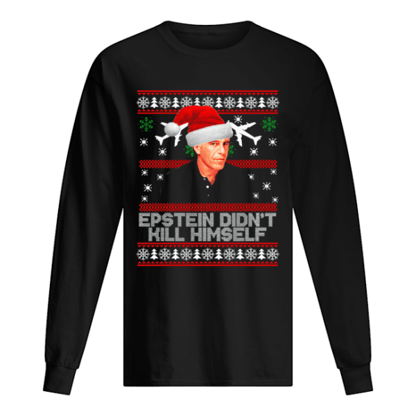 Epstein didnt kill himself ugly christmas shirt