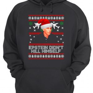 Epstein didnt kill himself ugly christmas shirt 2 Epstein didnt kill himself ugly christmas shirt 3