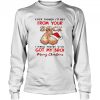 Even Though I’m Not From Your Sack I Know You’ve Still Got My Back Merry Christmas shirt