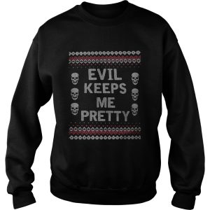 Evil Keeps Me Pretty Ugly Christmas shirt 2 Evil Keeps Me Pretty Ugly Christmas shirt 3