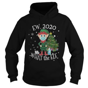 Ew 2020 What The Elf Wear Mask Xmas shirt Ew 2020 What The Elf Wear Mask Xmas shirt
