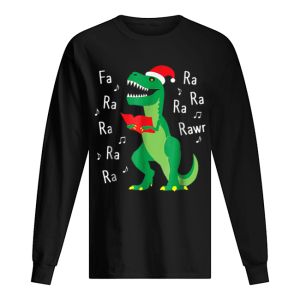 Fa Ra Rawr T-Rex Christmas Carol Funny Fa La La shirt Fa Ra Rawr T-Rex Christmas Carol Funny Fa La La shirt